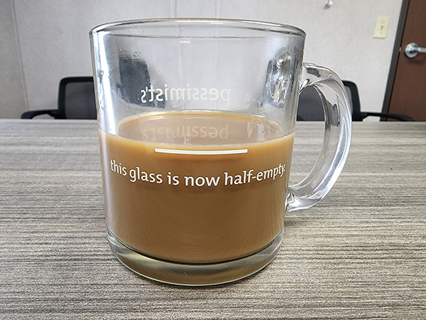 Pessimist's mug.